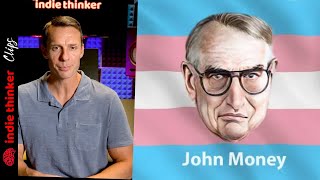 The Real Story of John Money, Father of Gender Ideology