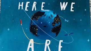 Here We Are - Notes for Living on Planet Earth by Oliver Jeffers read by Bella