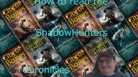 How to read the shadowhunter Chronicles