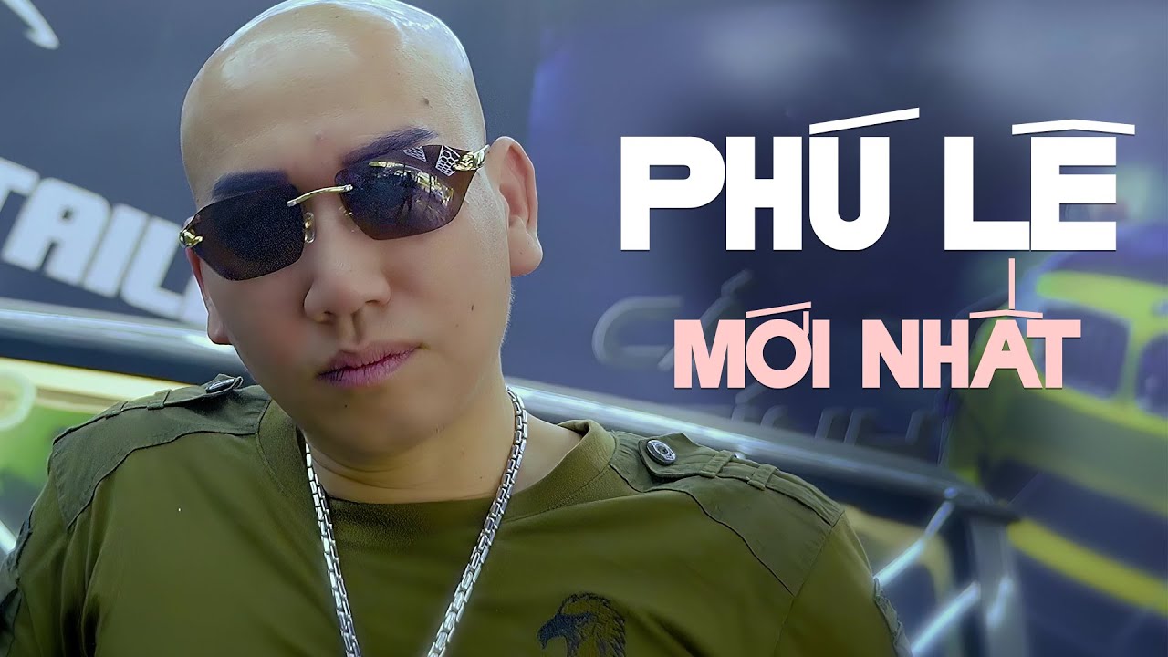 Nhạc Đời Phú Lê - Tuyển Tập Những Ca Khúc Hay Mới Nhất Của Phú Lê Nghe Là Thấm