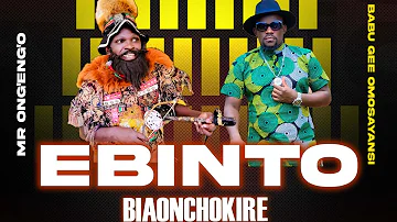 EBINTO BIAONCHOKIRE  - BABU GEE OMOSAYANSI × MR.ONG'ENG'O ENTURURU