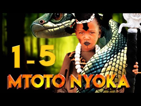 MTOTO NYOKA  ( FULL EPISODE 1 - 5 )