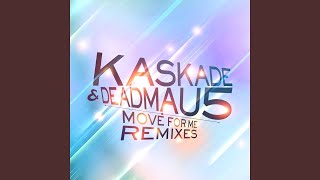 Move For Me (Santiago & Bushido Dub) - Kaskade & deadmau5