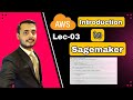 Cloud computing for beginners | Introduction to Sage Maker | Lec-03