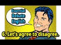 Essential debate english 6 lets agree to disagree