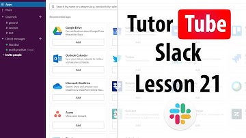 Slack Tutorial - Lesson 21 - Integrating Apps