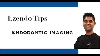 Imaging in Endodontics - Ezendo Tips
