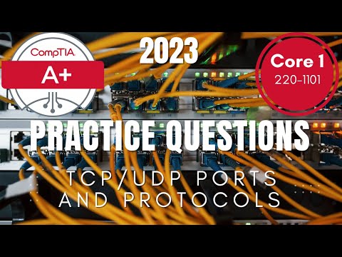 CompTIA A+ CORE 220-1101 Practice Questions | TCP/UDP Ports and Protocols