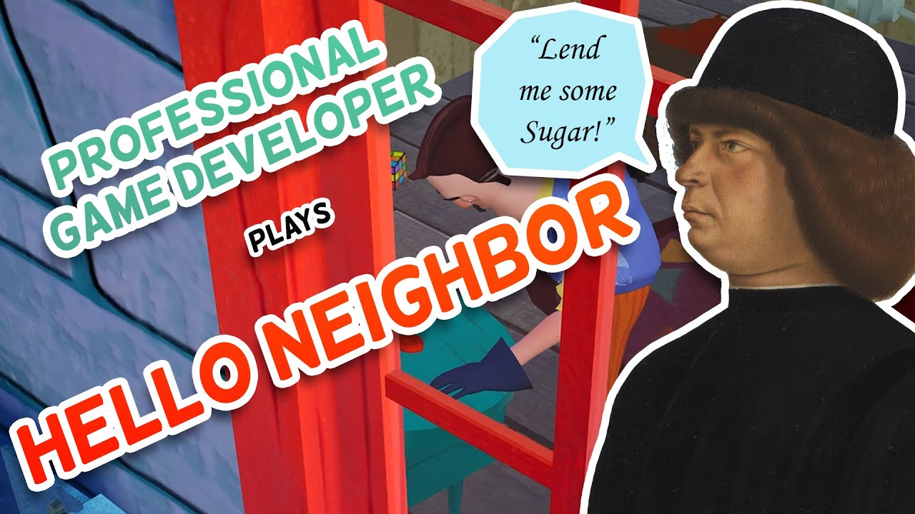 Hello Neighbor Developer Professional Game Developer Plays Hello Neighbor - YouTube