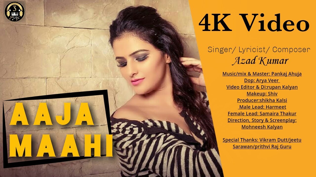 Aaja Maahi Official Song | Azad Kumar | Harmeet | Samaira Thakur ...