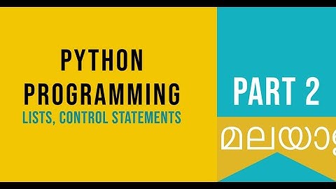 Part 2 | Lists,Control Statements | Python Malayalam Tutorial For Beginners