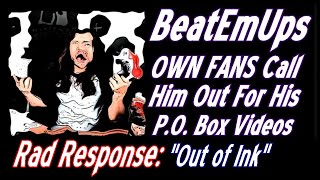 BeatEmUps OWN FANS Call Him Out For His P.O. Box Videos(Rad Response: 