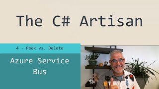 Azure Service Bus 4 - Peek vs Delete