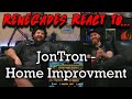 Renegades React to... @JonTronShow - Home Improvement