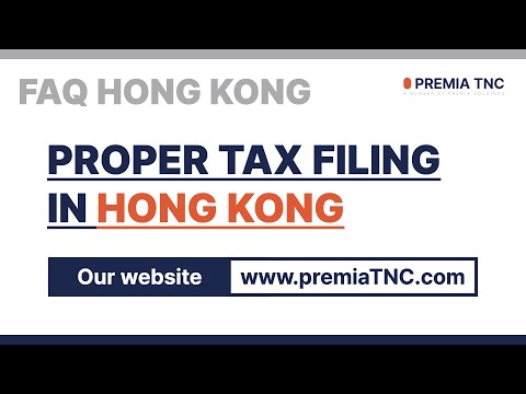 FAQ Hong Kong - Proper Tax Filing In Hong Kong