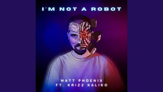 I'm Not A Robot (feat. Krizz Kaliko)