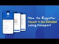 How to register touch n go ewallet using passport