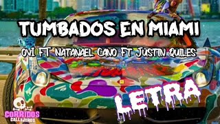 Ovi ❌ Natanael Cano ❌ Justin Quiles⛔ Tumbados En Miami 🏖👹 (LETRA)