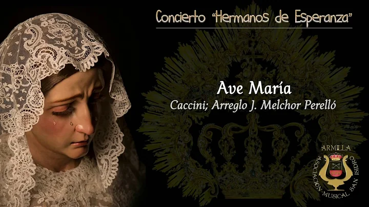 AVE MARA (Caccini , Arreglo de Jos Melchor Perell) - ASOCIACIN MUSICAL SAN ISIDRO DE ARMILLA