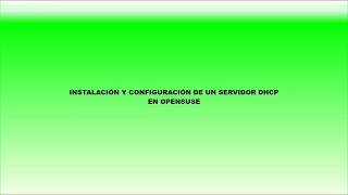SERVIDOR DHCP EN OPENSUSE