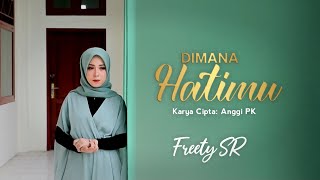 Dimana Hatimu Freety Sr - Cipt Anggi Pk Official Music Video