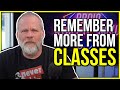 How to Remember More From a Class