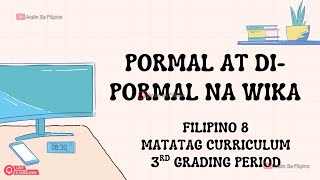 Pormal At Di-Pormal Na Wika Filipino 8 Matatag Curriculum Ikatlong Markahan Aralin Sa Filipino
