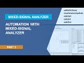 Automation with Mixed-Signal Analyzer, Part 2