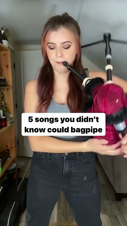 5 songs you didn’t know could bagpipe