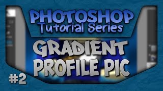 Photoshop Touch Tutorial Series: Episode 2 | Gradient Profile Pics