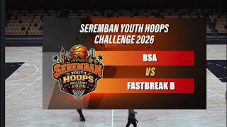 Seremban Youth Hoops 2026 group stage BSA VS Fastbreak B