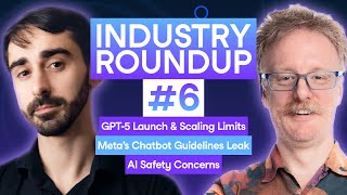 Industry Roundup #6: GPT-5 Launch & Scaling Limits, Meta’s Chatbot Leak, and AI Safety Concerns