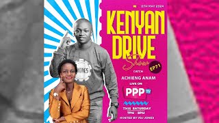I AM A BOSS LADY! Achieng Anam on The Kenyan Drive Show | VDJ Jones