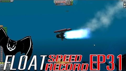 Kerbal Space Program Sandbox 31 "Float Speed Record Attempt"