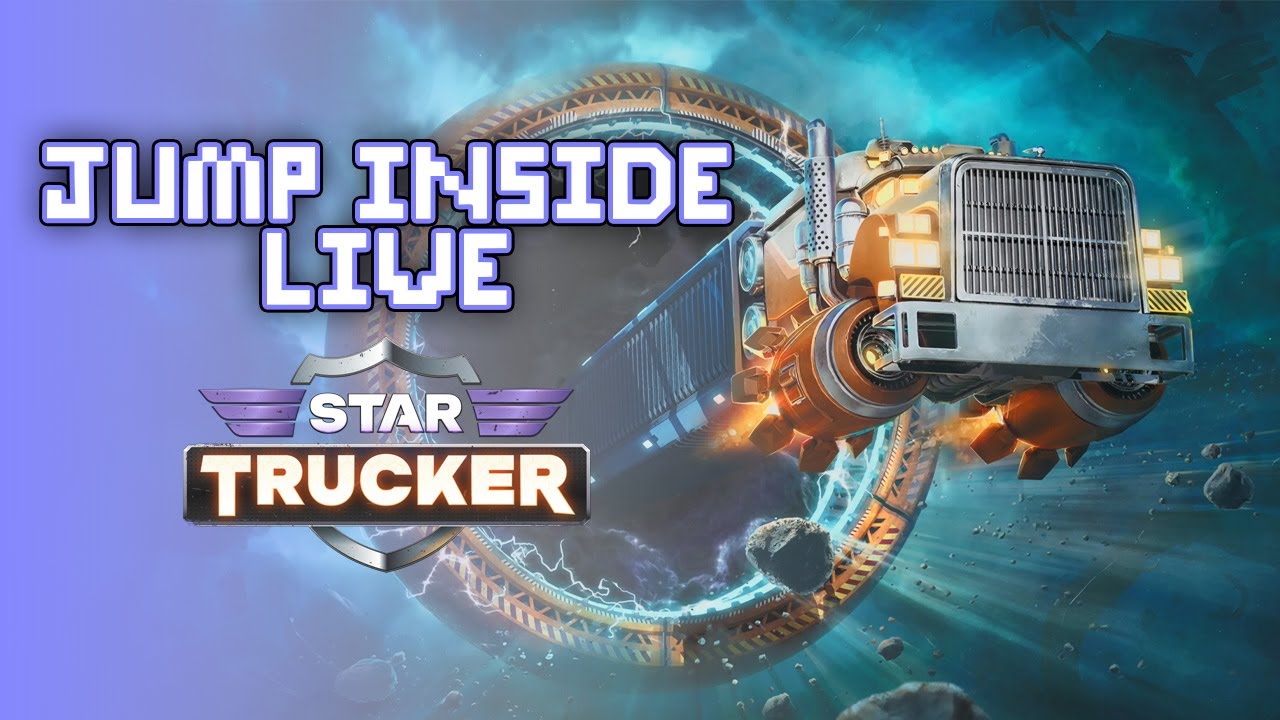 A Truck Driving Game in Space (Take 2) - Star Trucker | JumpInside Live ...