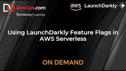 Using LaunchDarkly Feature Flags in AWS Serverless