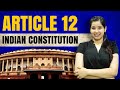 Article 12 | Meaning of State in Indian Constitution | Case Laws