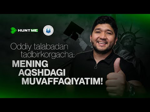 Mening AQSHdagi muvaffaqiyatim! Oddiy Talabadan tadbirkorgacha!