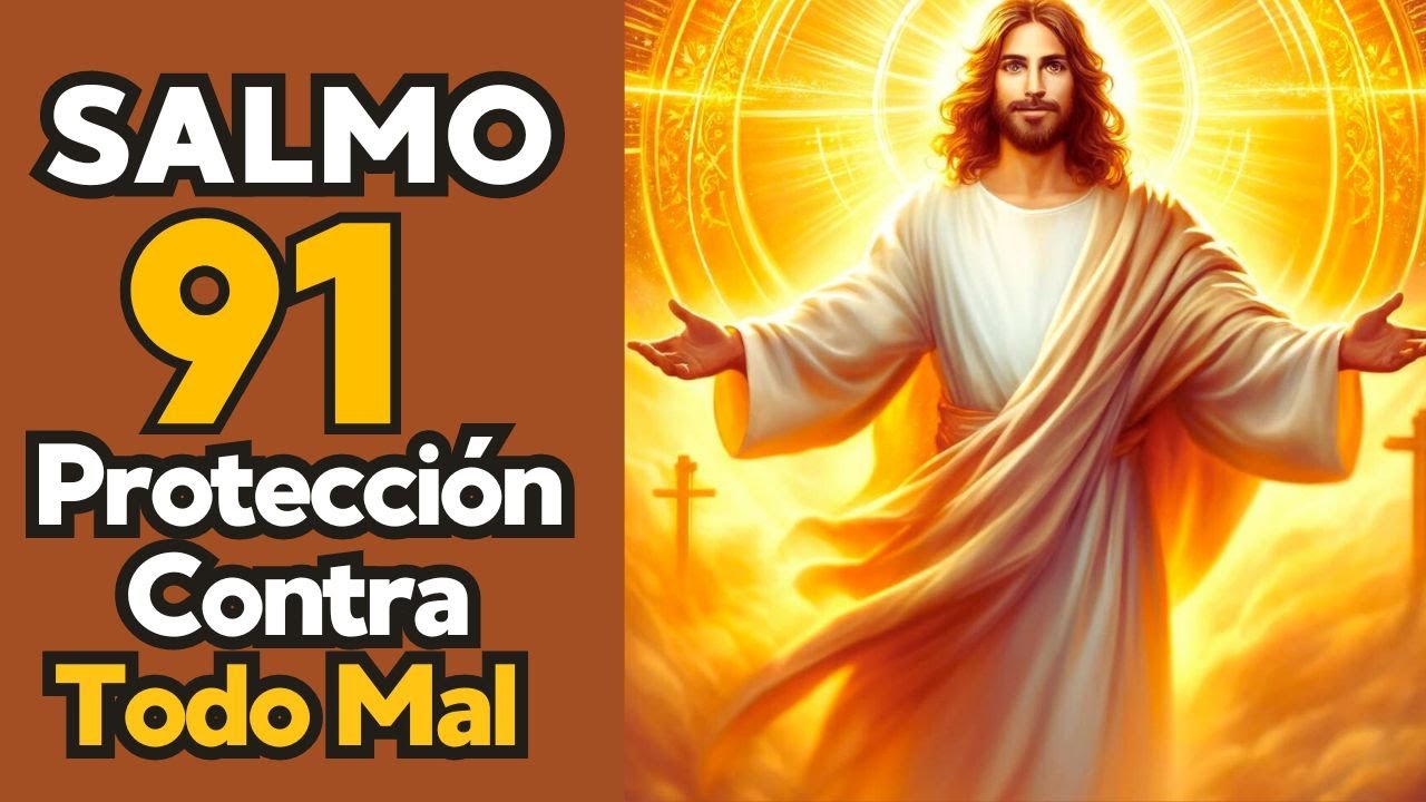 Oración Diaria del Salmo 91 para Protección Contra Todo Mal y ...