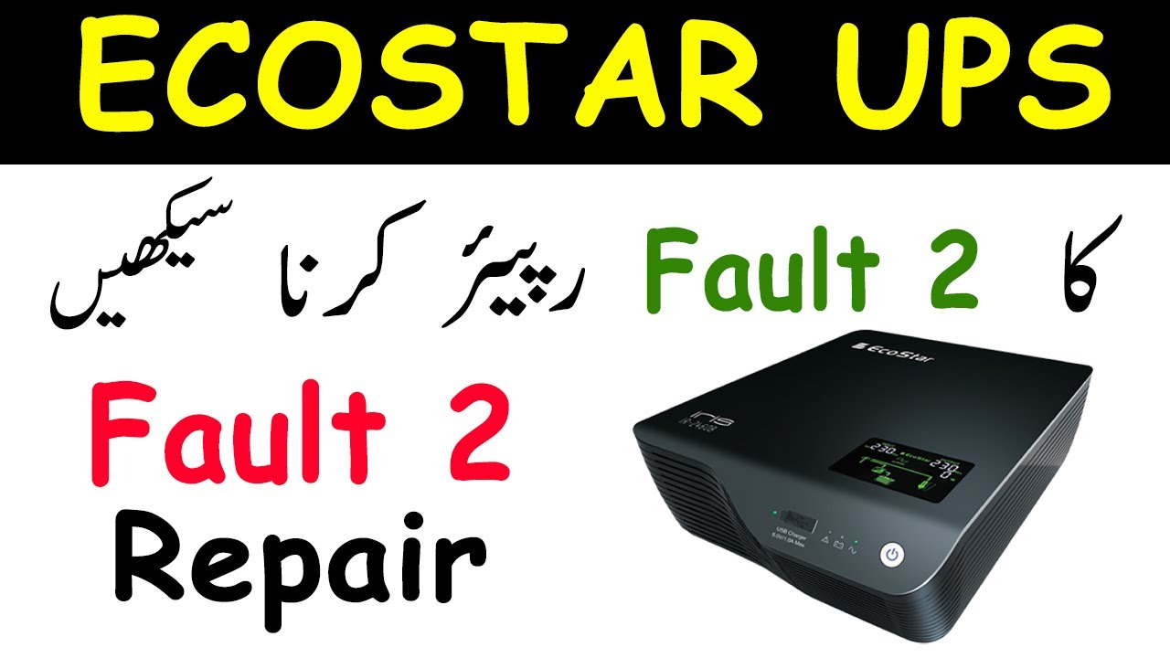 ECOSTAR UPS Fault 2 Repair | Ecostar Ups repair | Khalil Repairing ...
