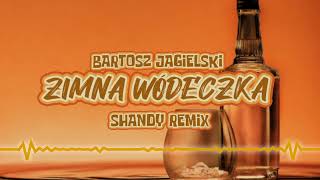 Bartosz Jagielski - Zimna Wódeczka 🥂 (SHANDY REMIX) HIT 2023 ⭐