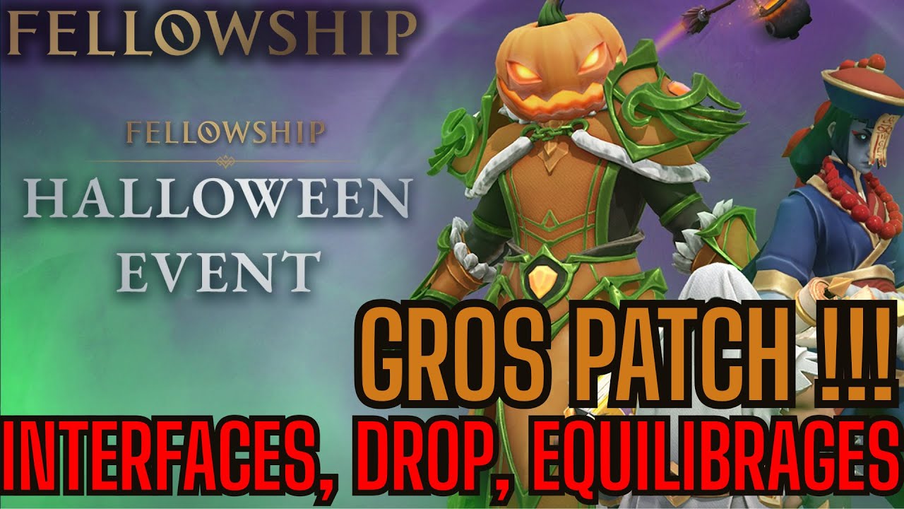 FELLOWSHIP - Gros patchnote pour Halloween ! Interfaces, UI, Ressources, Equilibrages, Donjons...