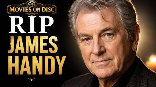 In Memoriam: James Handy, Ten Memorable Films. 4K
