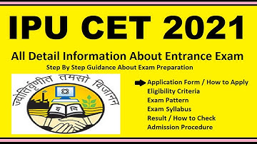 IPU CET 2021 - Notification, Dates, Application, Eligibility, Admit Card, Pattern, Syllabus, Result
