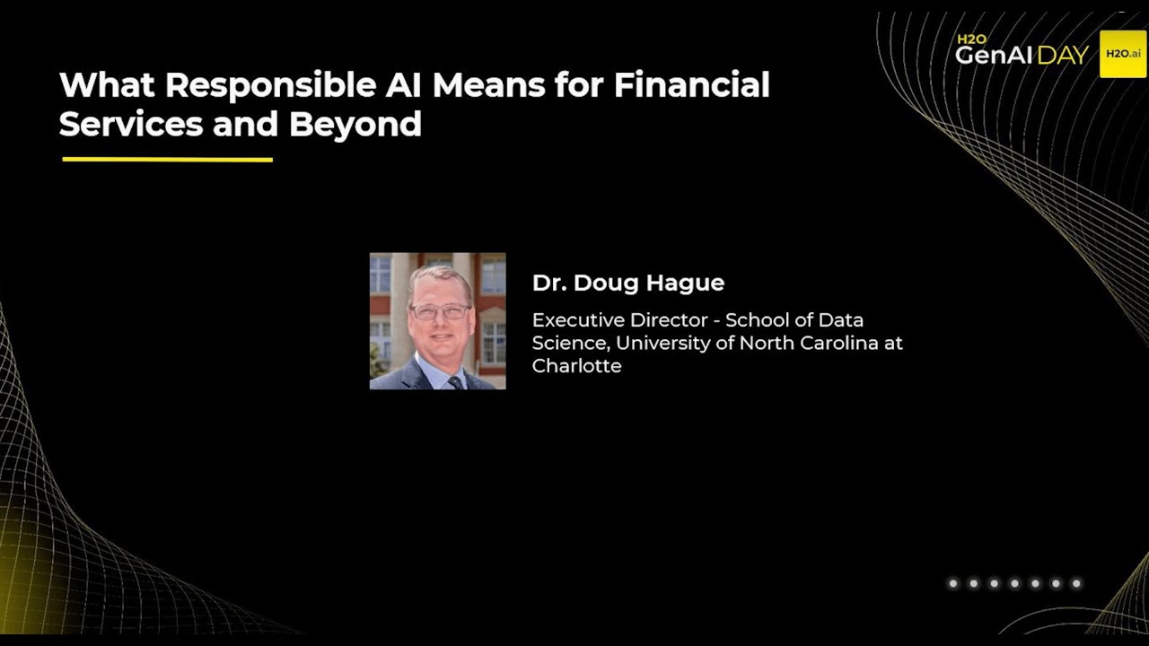 What Responsible Al Means for Financial Services and Beyond | Doug Hague - H2O GenAI Day Atlanta