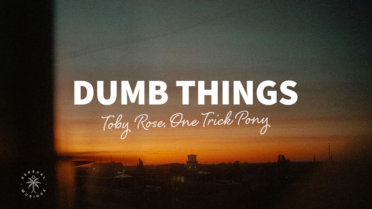 Watch Toby Rose, One Trick Pony - Dumb Things (Lyrics) on YouTube Watch Toby Rose, One Trick Pony - Dumb Things (Lyrics) on YouTube