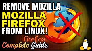 Remove Mozilla Firefox from Linux (Step-by-Step) Remove Mozilla Firefox from Linux (Step-by-Step)