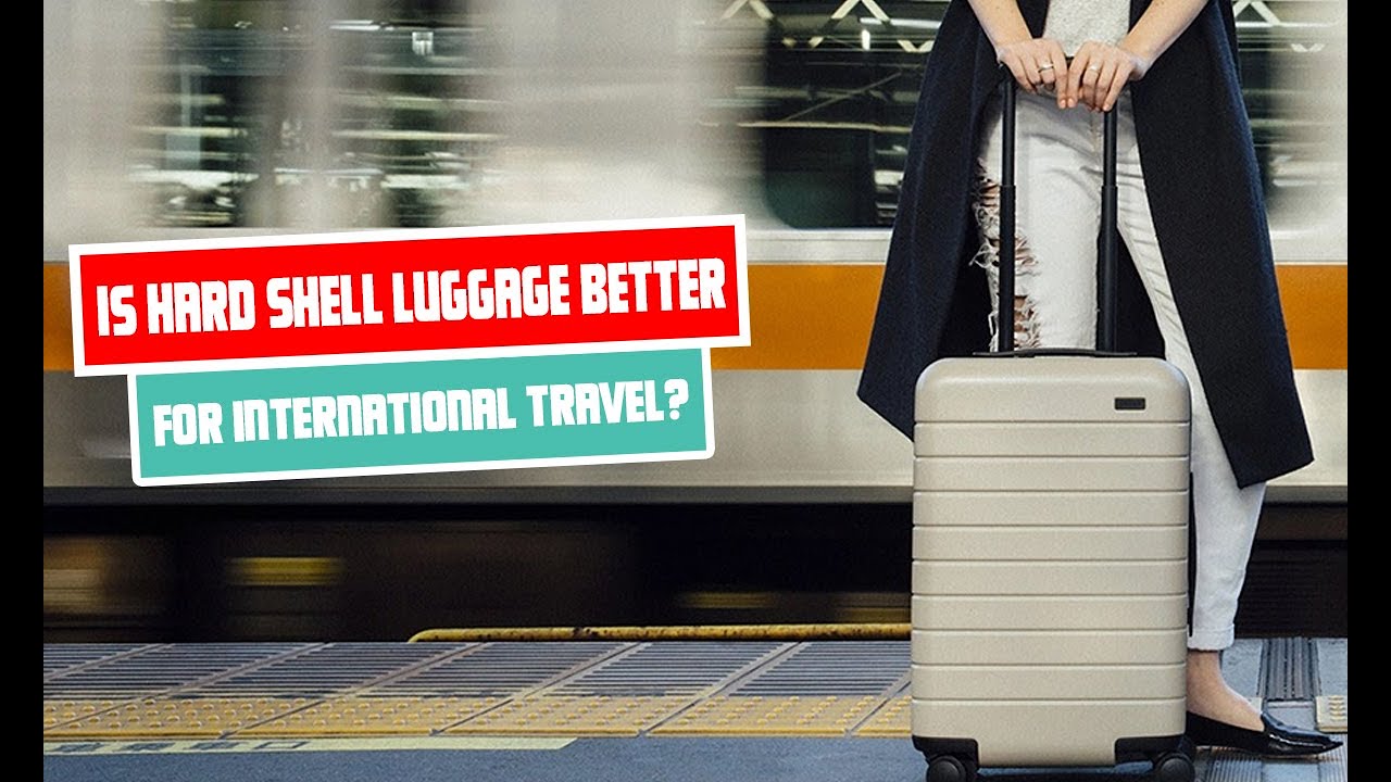 Is Hard Shell Luggage Better For International Travel YouTube is-hard-shell-luggage-better-for-international-travel-youtube