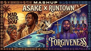 Asake Forgiveness And Mad Over You Runtown Mashup 