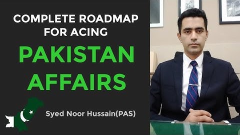 CSS Pakistan Affairs: Complete Road Map for Acing the Subject | Syed Noor Hussain | PAS